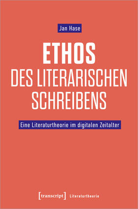 Hase |  Ethos des literarischen Schreibens | Buch |  Sack Fachmedien