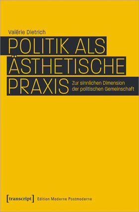 Dietrich |  Politik als ästhetische Praxis | Buch |  Sack Fachmedien