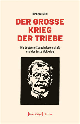 Kühl |  Der Große Krieg der Triebe | Buch |  Sack Fachmedien