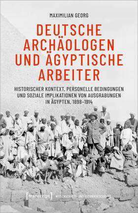 Georg |  Deutsche Archäologen und ägyptische Arbeiter | Buch |  Sack Fachmedien
