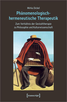 Dickel |  Phänomenologisch-hermeneutische Therapeutik | Buch |  Sack Fachmedien