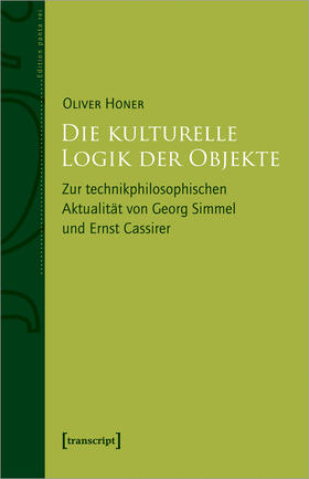 Honer |  Die kulturelle Logik der Objekte | Buch |  Sack Fachmedien