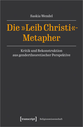 Wendel |  Die 'Leib Christi'-Metapher | Buch |  Sack Fachmedien