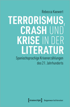 Kaewert |  Terrorismus, Crash und Krise in der Literatur | Buch |  Sack Fachmedien