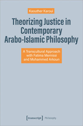 Karoui |  Theorizing Justice in Contemporary Arabo-Islamic Philosophy | Buch |  Sack Fachmedien