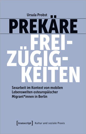 Probst |  Prekäre Freizügigkeiten | Buch |  Sack Fachmedien