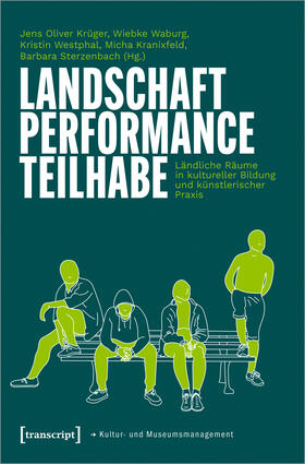 Krüger / Waburg / Westphal |  Landschaft - Performance - Teilhabe | Buch |  Sack Fachmedien