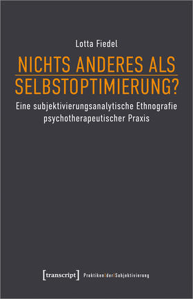 Fiedel | Nichts anderes als Selbstoptimierung? | Buch | 978-3-8376-6623-6 | sack.de