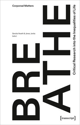 Noeth / Jansa / Janša |  Breathe - Critical Research into the Inequalities of Life | Buch |  Sack Fachmedien