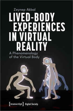 Akbal |  Lived-Body Experiences in Virtual Reality | Buch |  Sack Fachmedien