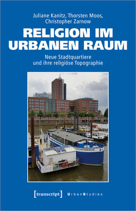 Kanitz / Moos / Zarnow |  Religion im urbanen Raum | Buch |  Sack Fachmedien