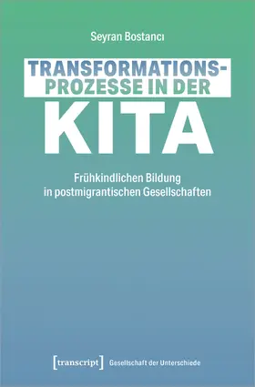 Bostanci / Bostanci |  Transformationsprozesse in der Kita | Buch |  Sack Fachmedien