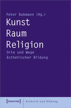 Bubmann |  Kunst - Raum - Religion | Buch |  Sack Fachmedien