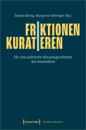 Döring / Vöhringer |  Friktionen | Kuratieren | Buch |  Sack Fachmedien