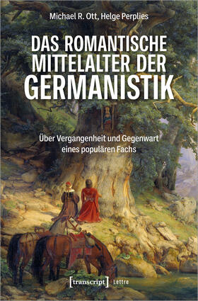 Ott / Perplies |  Das romantische Mittelalter der Germanistik | Buch |  Sack Fachmedien