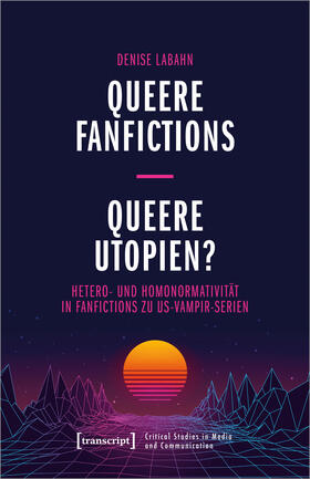 Labahn |  Queere Fanfictions - Queere Utopien? | Buch |  Sack Fachmedien