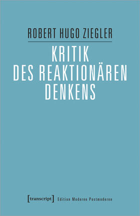 Ziegler |  Kritik des reaktionären Denkens | Buch |  Sack Fachmedien