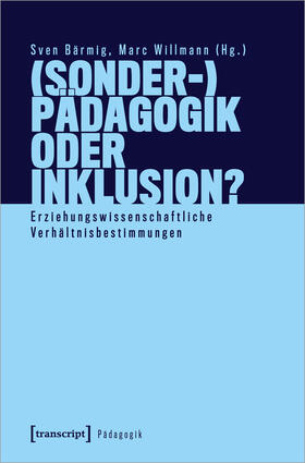 Bärmig / Willmann |  (Sonder-)Pädagogik oder Inklusion? | Buch |  Sack Fachmedien
