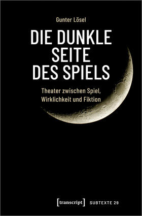 Lösel | Die dunkle Seite des Spiels | Buch | 978-3-8376-7024-0 | sack.de