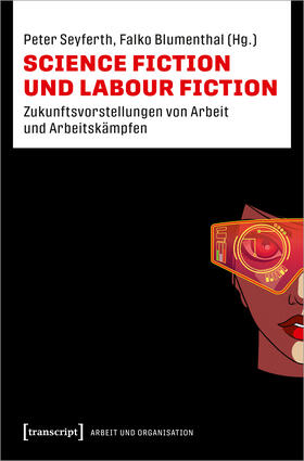 Seyferth / Blumenthal |  Science Fiction und Labour Fiction | Buch |  Sack Fachmedien