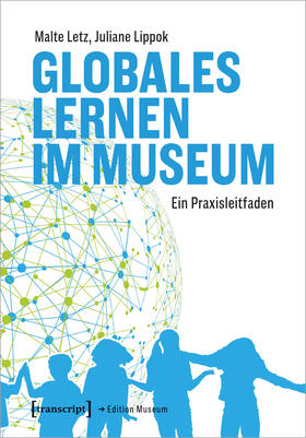 Letz / Lippok |  Globales Lernen im Museum | Buch |  Sack Fachmedien