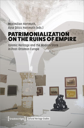Hartmuth / Dilsiz Hartmuth |  Patrimonialization on the Ruins of Empire | Buch |  Sack Fachmedien