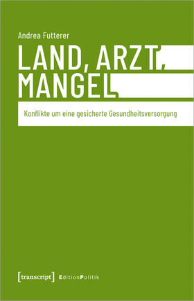 Futterer |  Land, Arzt, Mangel | Buch |  Sack Fachmedien