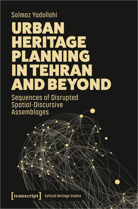 Yadollahi |  Urban Heritage Planning in Tehran and Beyond | Buch |  Sack Fachmedien