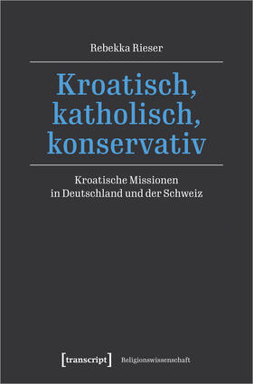 Rieser |  Kroatisch, katholisch, konservativ | Buch |  Sack Fachmedien