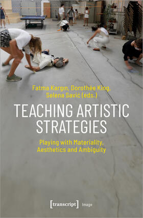 Kargin / King / Savic |  Teaching Artistic Strategies | Buch |  Sack Fachmedien