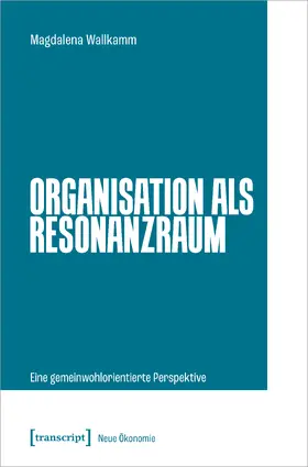 Wallkamm |  Organisation als Resonanzraum | Buch |  Sack Fachmedien