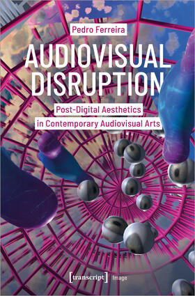 Ferreira |  Audiovisual Disruption | Buch |  Sack Fachmedien
