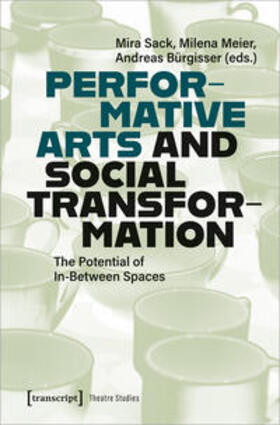 Sack / Meier / Bürgisser |  Performative Arts and Social Transformation | Buch |  Sack Fachmedien