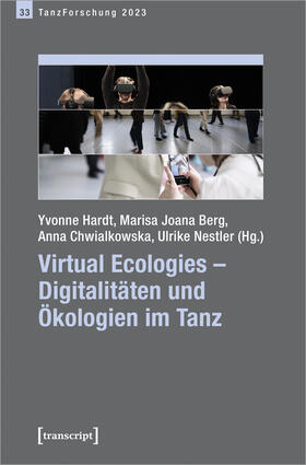 Hardt / Berg / Chwialkowska |  Virtual Ecologies - Digitalitäten und Ökologien im Tanz | Buch |  Sack Fachmedien