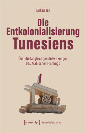 Tek |  Die Entkolonialisierung Tunesiens | Buch |  Sack Fachmedien