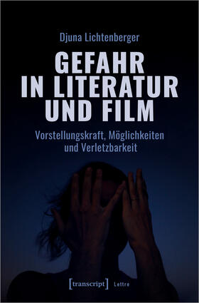Lichtenberger |  Gefahr in Literatur und Film | Buch |  Sack Fachmedien
