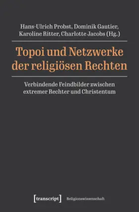 Probst / Gautier / Ritter |  Topoi und Netzwerke der religiösen Rechten | Buch |  Sack Fachmedien