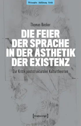 Becker | Die Feier der Sprache in der Ästhetik der Existenz | Buch | 978-3-8376-7651-8 | sack.de