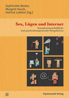 Becker / Hauch / Leiblein |  Sex, Lügen und Internet | Buch |  Sack Fachmedien