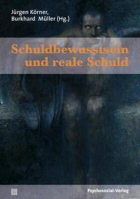 Müller / Körner |  Schuldbewusstsein und reale Schuld | Buch |  Sack Fachmedien