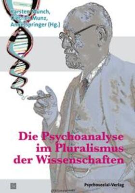 Münch / Munz / Springer |  Die Psychoanalyse im Pluralismus der Wissenschaften | Buch |  Sack Fachmedien