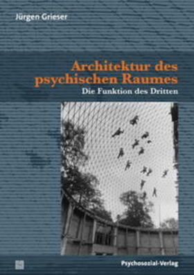 Grieser | Architektur des psychischen Raumes | Buch | 978-3-8379-2070-3 | sack.de