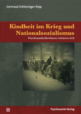 Schlesinger-Kipp |  Schlesinger-Kipp, G: Kindheit Krieg u. Nationalsozialismus | Buch |  Sack Fachmedien