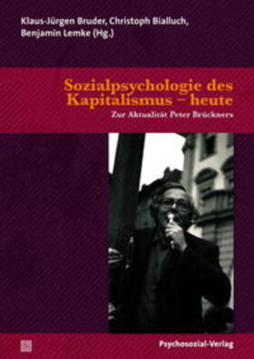 Bruder / Bialluch / Lemke |  Sozialpsychologie des Kapitalismus – heute | Buch |  Sack Fachmedien