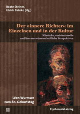 Steiner / Bahrke |  Der »innere Richter« im Einzelnen und in der Kultur | Buch |  Sack Fachmedien
