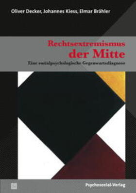 Decker / Kiess / Brähler |  Decker, O: Rechtsextremismus der Mitte | Buch |  Sack Fachmedien