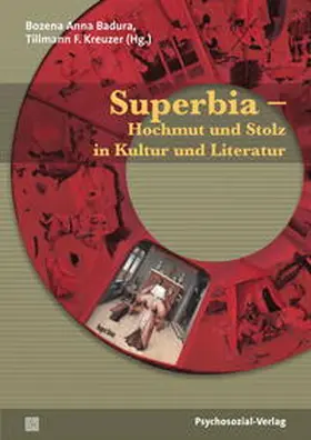 Badura / Kreuzer |  Superbia – Hochmut und Stolz in Kultur und Literatur | Buch |  Sack Fachmedien