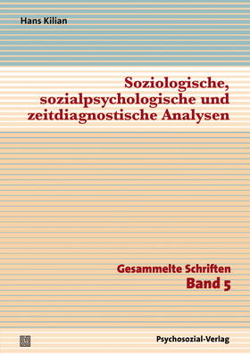 Kilian / Straub / Plontke |  Soziologische, sozialpsychologische und zeitdiagnostische Analysen | Buch |  Sack Fachmedien