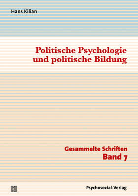 Kilian / Straub / Plontke |  Kilian, H: Politische Psychologie und politische Bildung | Buch |  Sack Fachmedien
