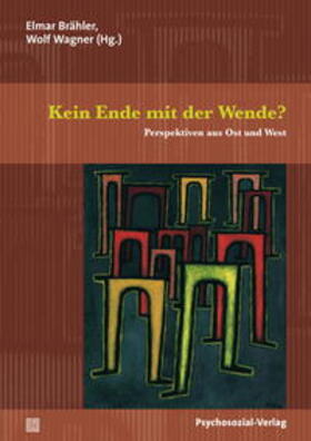 Brähler / Wagner |  Kein Ende mit der Wende? | Buch |  Sack Fachmedien